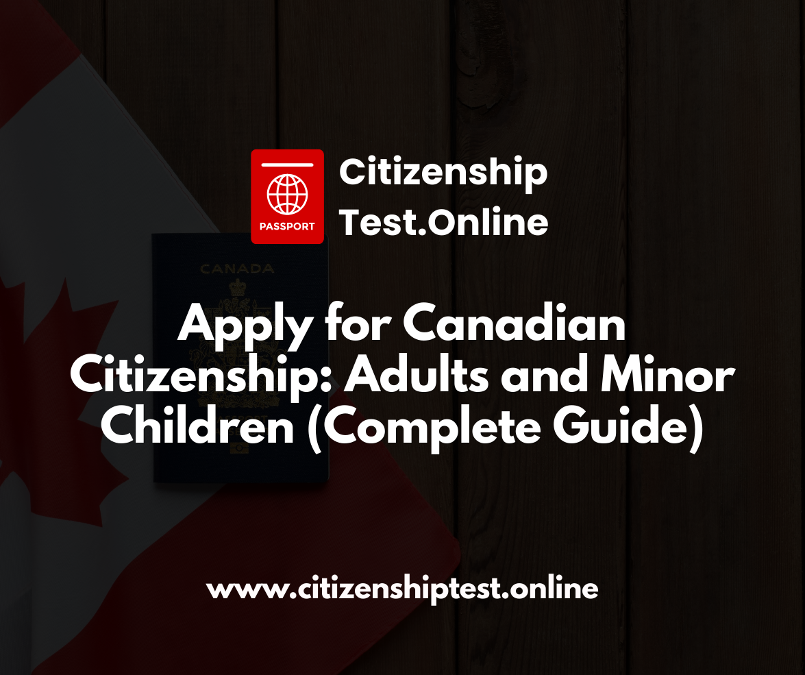 Apply for Canadian Citizenship: Adults and Minor Children (Complete Guide) apply for canadian citizenship adults and minor children (complete guide)