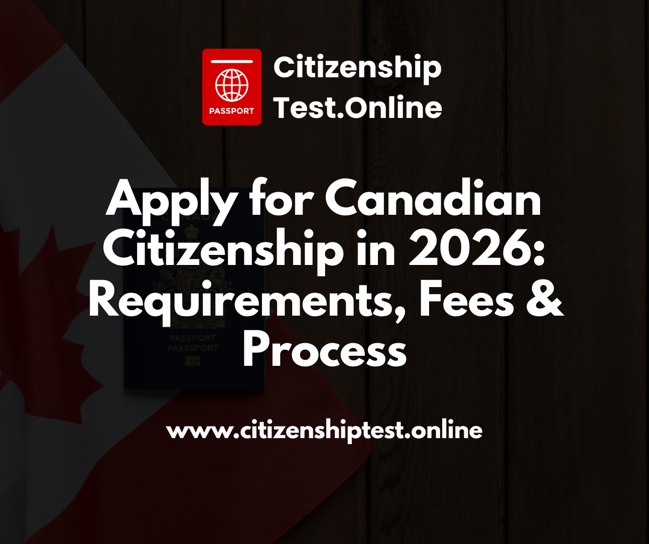 apply for canadian citizenship in 2026 requirements, fees & process