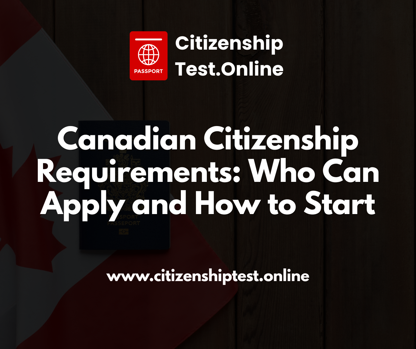 canadian citizenship requirements who can apply and how to start