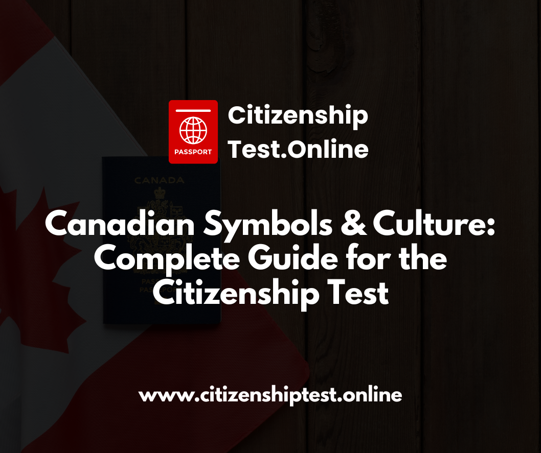 Canadian Symbols & Culture: Complete Guide for the Citizenship Test canadian symbols & culture complete guide for the citizenship test