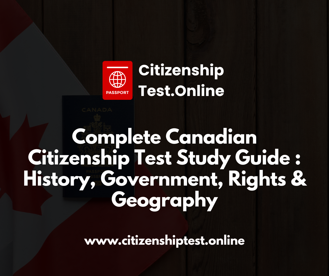 Complete Canadian Citizenship Test Study Guide : History, Government, Rights & Geography complete canadian citizenship test study guide history, government, rights & geography